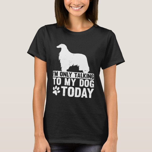 Camiseta I m Only Talking to My Dog Today AFGHAN HOUND (Anverso)