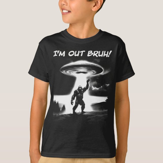 Camiseta I’m Out Bruh! Bigfoot UFO for Darker Items Kids (Anverso)