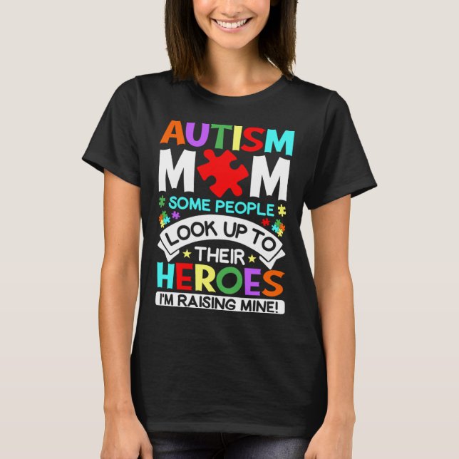 Camiseta I m Raising Heroes Proud Autism Mom Autism Awarene (Anverso)