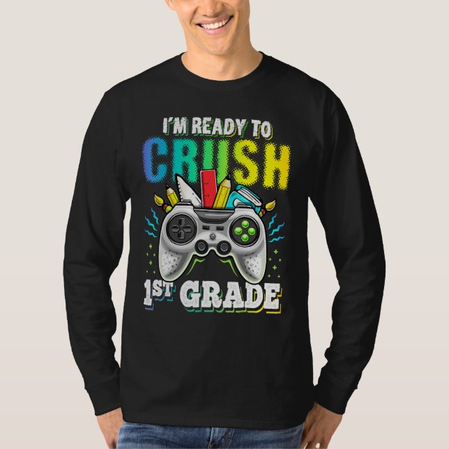 Camiseta I m Ready To Crush 1st Grade Back To School Video  (Anverso)