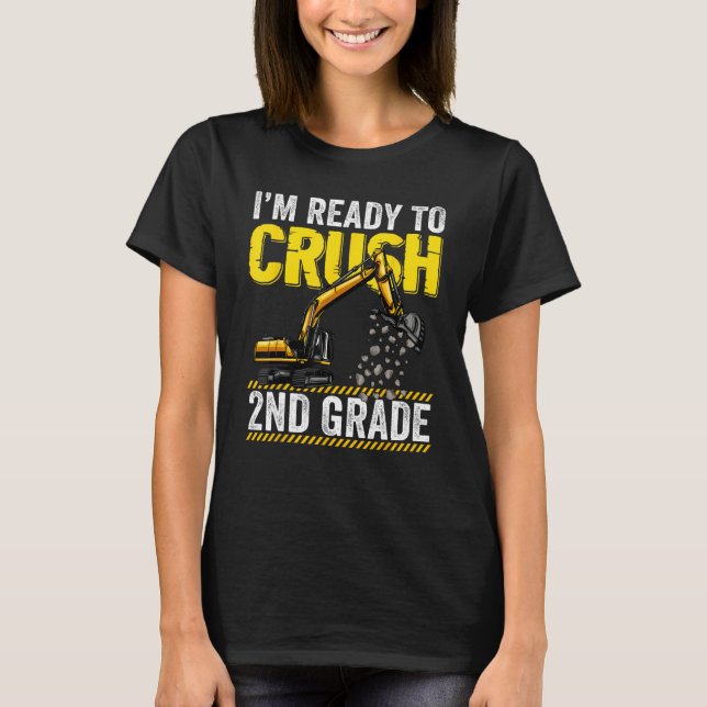 Camiseta I m Ready To Crush 2nd Grade Construction Excavato (Anverso)