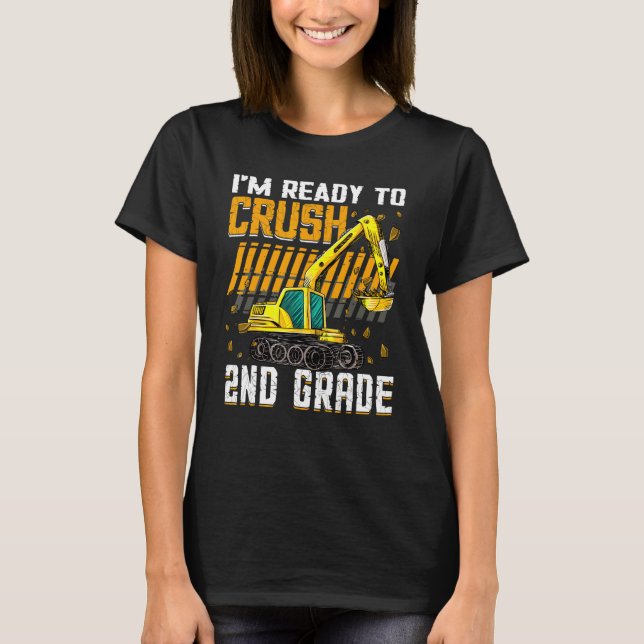 Camiseta I m Ready To Crush 2nd Grade Construction Vehicle  (Anverso)