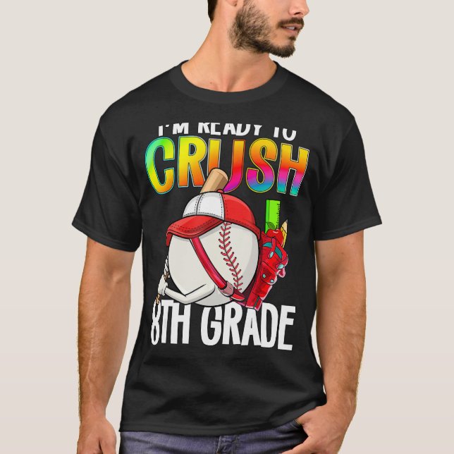 Camiseta I m Ready To Crush 8th Grade Cutes Baseball Player (Anverso)