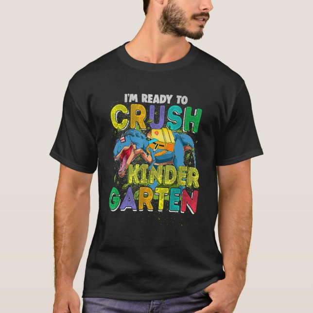 Camiseta I m Ready To Crush Kindergarten Dinosaur Back To S (Anverso)