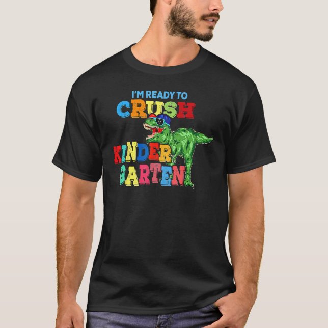 Camiseta I m Ready To Crush Kindergarten Dinosaur Back To S (Anverso)