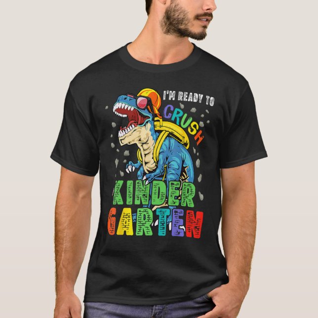 Camiseta I m Ready To Crush Kindergarten Dinosaur Back To S (Anverso)