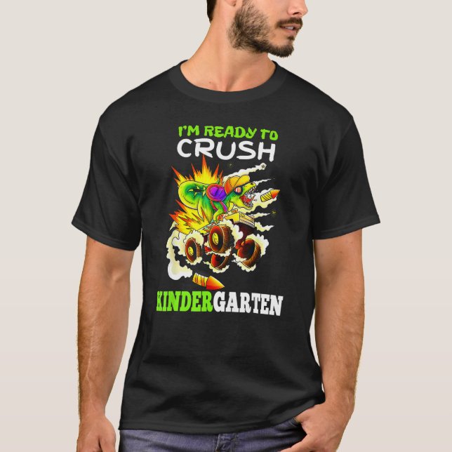 Camiseta I m Ready To Crush Kindergarten Monster Truck Dino (Anverso)