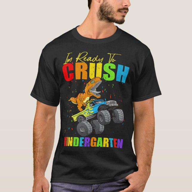 Camiseta I m Ready To Crush Kindergarten Monster Truck Dino (Anverso)