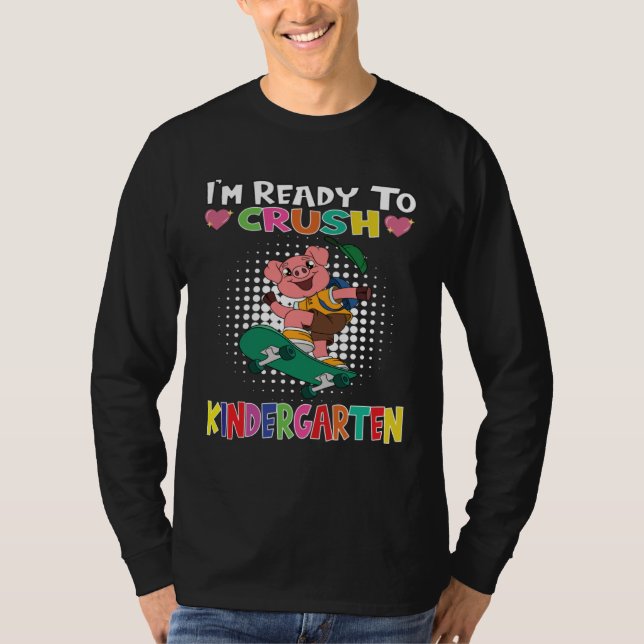Camiseta I m Ready To Crush Kindergarten Skateboarding Pig (Anverso)