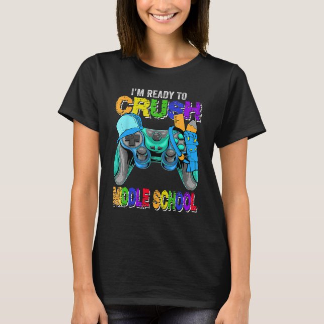 Camiseta I m Ready to Crush Middle School Back to School Vi (Anverso)