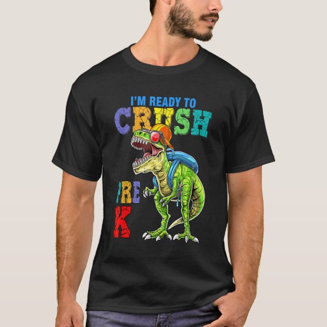 Camiseta I m Ready To Crush Pre-K Dinosaurs Welcome Back To (Anverso)