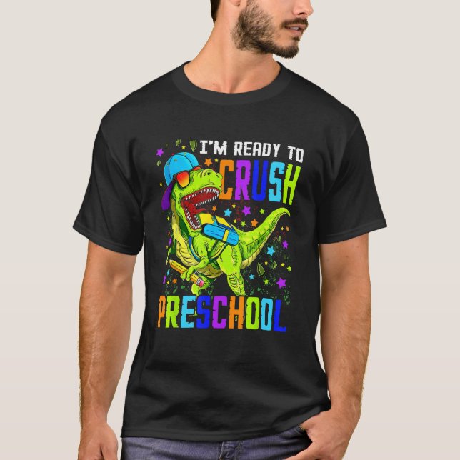 Camiseta I m Ready to Crush Preschool Dinosaur 1st Day of S (Anverso)