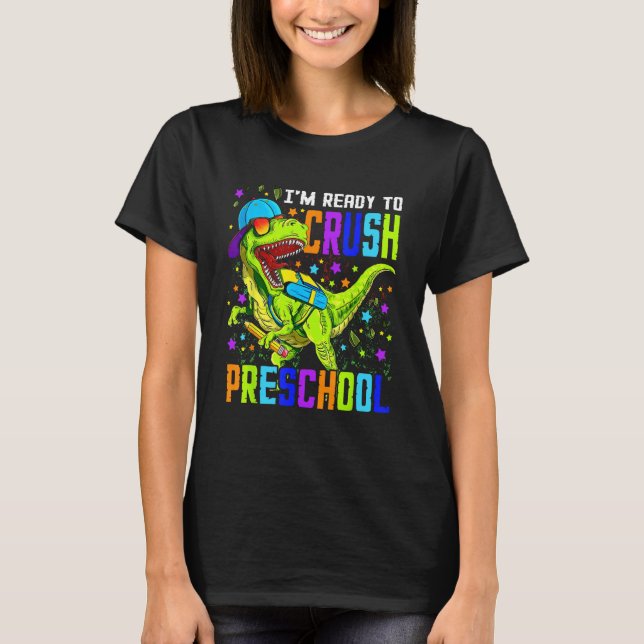 Camiseta I m Ready to Crush Preschool Dinosaur 1st Day of S (Anverso)