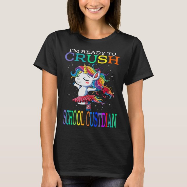 Camiseta I m Ready To Crush SCHOOL CUSTODIAN Unicorn (Anverso)