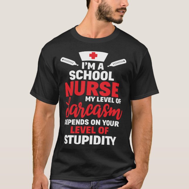 Camiseta I m School Nurse My Level Of Sarcasm (Anverso)