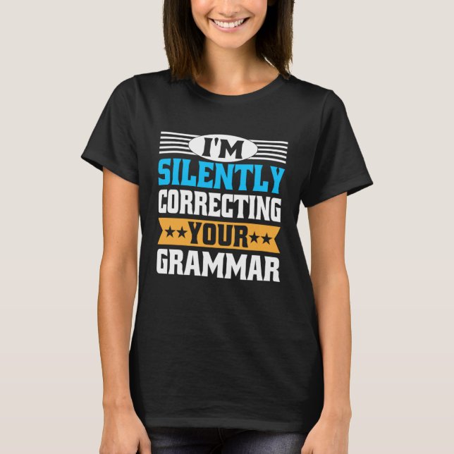 Camiseta I m Silently Correcting Your Grammar  English Teac (Anverso)