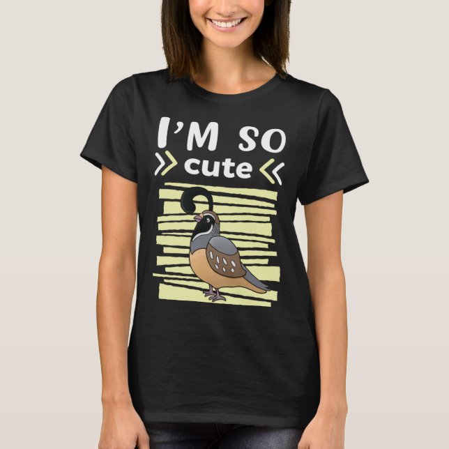 Camiseta I`m So Cute Quail Kids Quail (Anverso)
