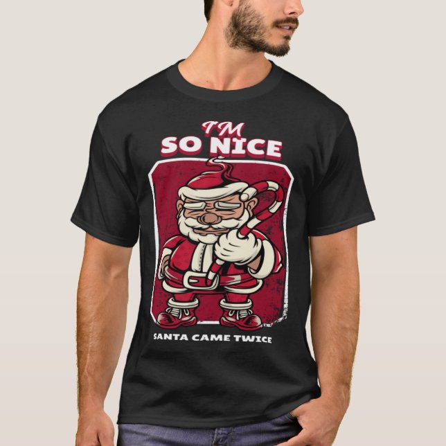 Camiseta I m So Nice Santa Came Twice  Christmas Party Outf (Anverso)