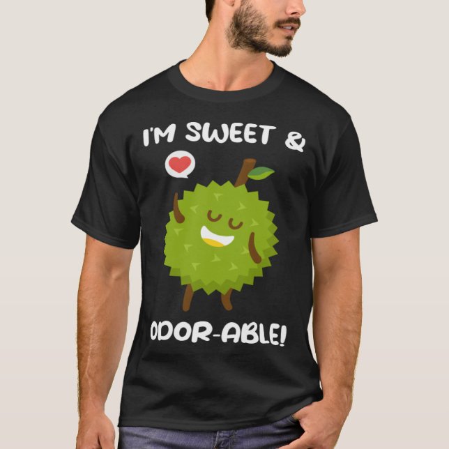 Camiseta I m Sweet And Odorable Smelly Fruit Durian (Anverso)