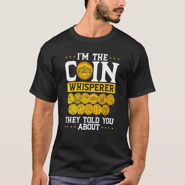 Camiseta I´m The Coin Whisperer They Told You About Coin Co (Anverso)
