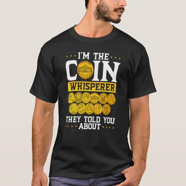Camiseta I´m The Coin Whisperer They Told You About Coin Co (Anverso)