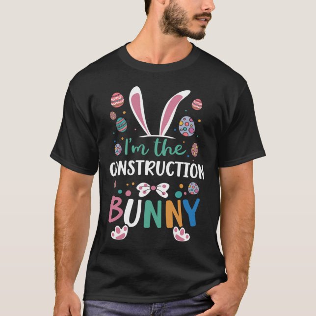 Camiseta I m The Construction Bunny Festival Easter Egg Rab (Anverso)