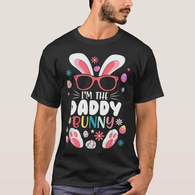 Camiseta I m The Daddy Bunny Matching Family Happy Easter D (Anverso)
