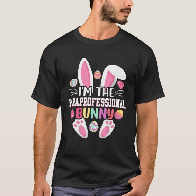 Camiseta I m The Paraprofessional Bunny   Easter Day (Anverso)