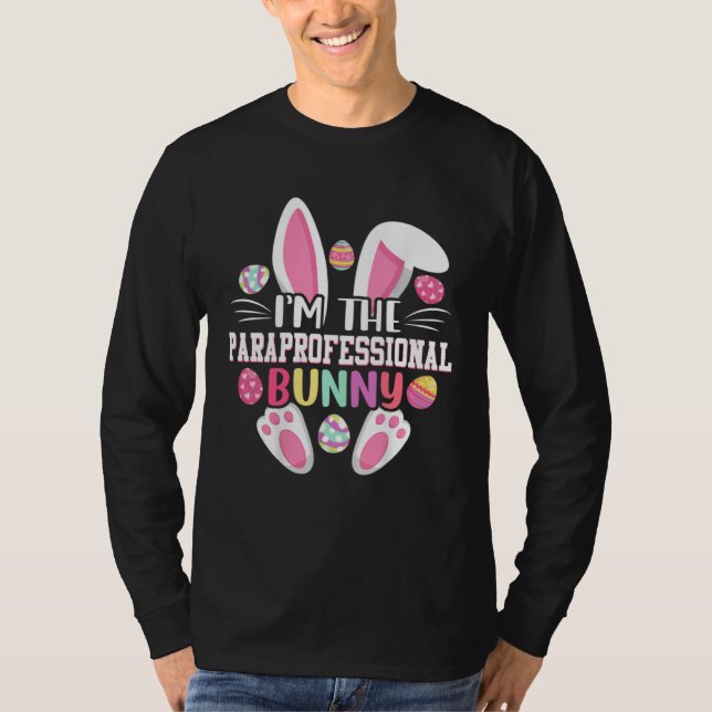 Camiseta I m The Paraprofessional Bunny   Easter Day (Anverso)
