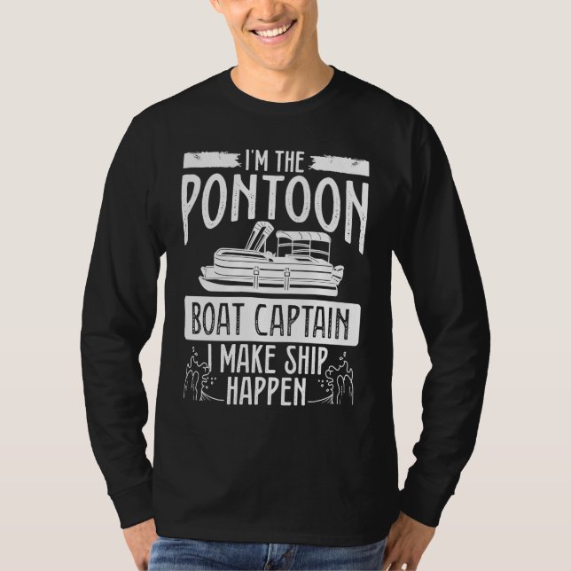 Camiseta I´m The Pontoon Boat Captain I Make Ship Happen Po (Anverso)