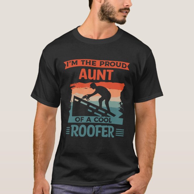 Camiseta I m The Proud Aunt Of A Cool Roofer Roofing Roofer (Anverso)