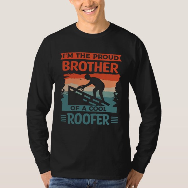 Camiseta I m The Proud Brother Of A Cool Roofer Roofing Roo (Anverso)
