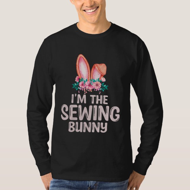 Camiseta I m the Sewing Bunny Matching Family Easter Party (Anverso)