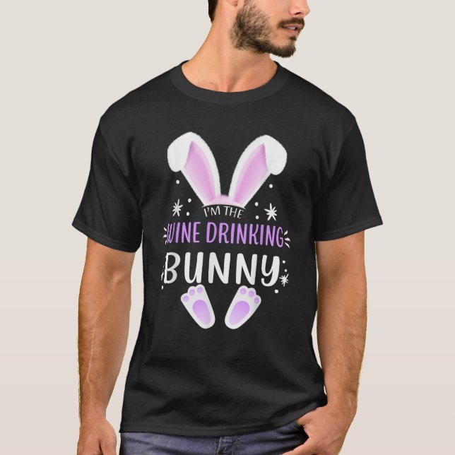 Camiseta I m The Wine Drinking Bunny Easter Day Family Matc (Anverso)