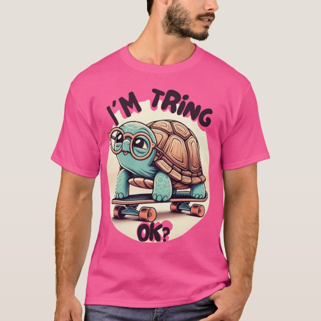 Camiseta I’m trying, OK?!” Turtle with Glasses and Skateboa (Anverso)