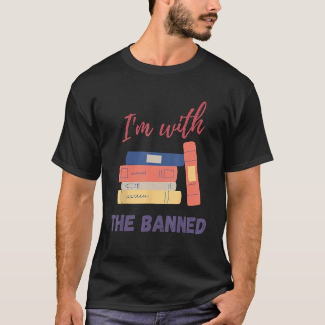Camiseta I m With The Banned Books I Read Banned Books Book (Anverso)