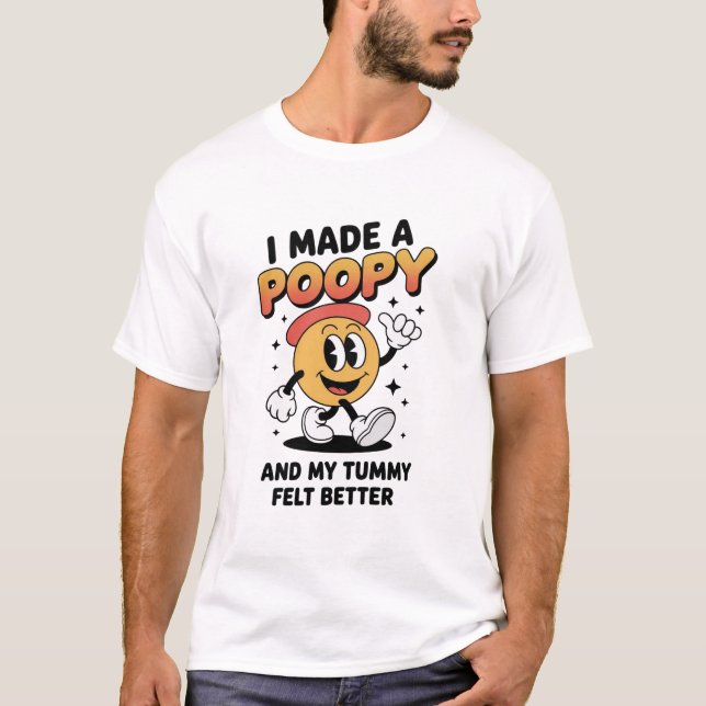 Camiseta I Made a Poopy and My Tummy Felt Better Adult Meme (Anverso)