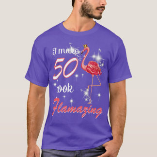 Camiseta I Make 50 Look Flamazing 1969 50th Birthday Flamin