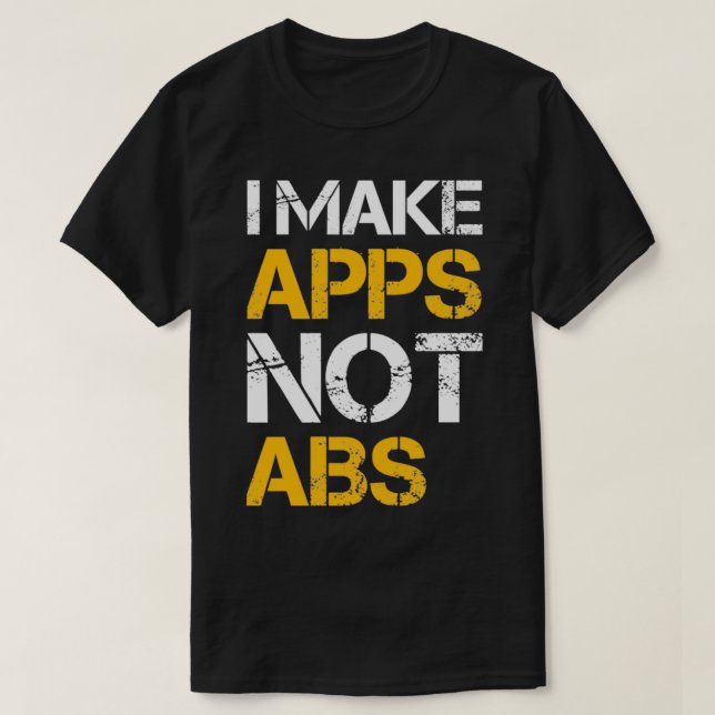 Camiseta I make apps not abs (Diseño del anverso)