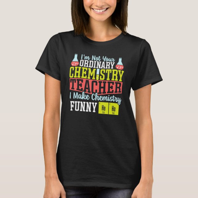 Camiseta I Make Chemistry Funny Chemistry Teacher Science T (Anverso)