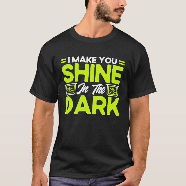 Camiseta I Make You Shine In The Dark Radiology Radiologist (Anverso)
