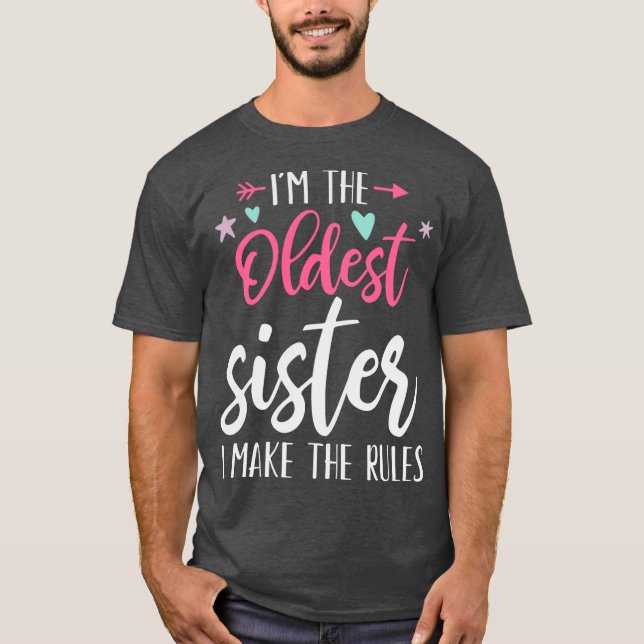 Camiseta I Makehe Rules Oldest Adult 3 Sisters Lovers Match (Anverso)