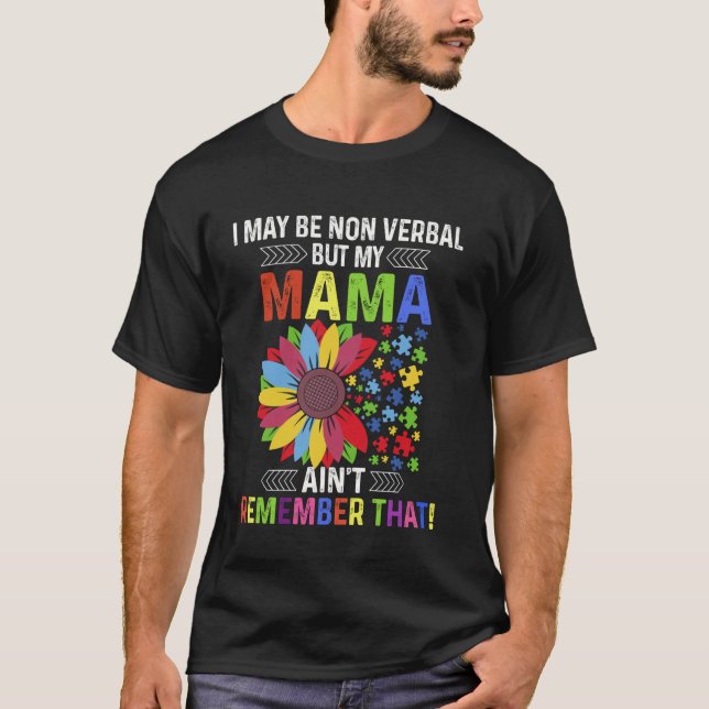 Camiseta I May Be Non Verbal But My Mama Ain't Remember Tee (Anverso)