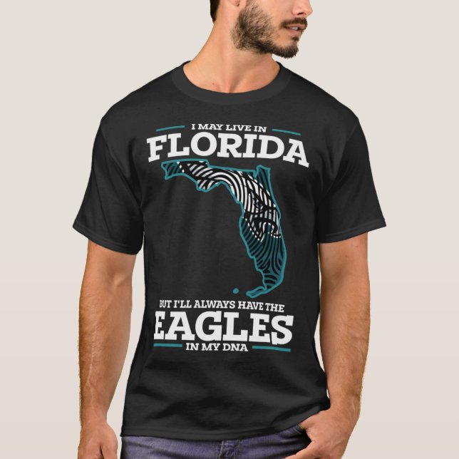 Camiseta I may Live In Florida But Ill Always Have the Eagl (Anverso)