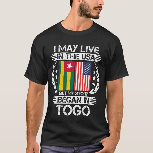 Camiseta I May Live In The USA But My Story Began In Togo  (Anverso)