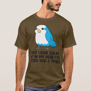 Camiseta I May Look Calm But In My Head Ix27ve Bitten You 3