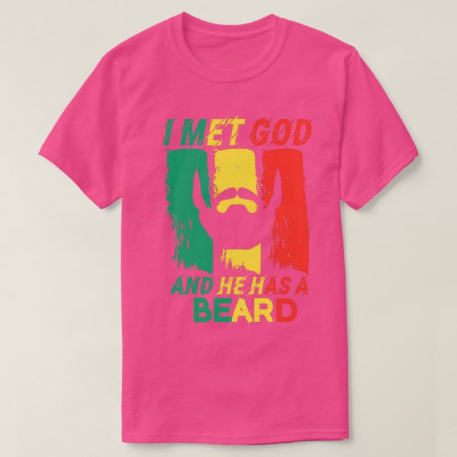 Camiseta I met God and He has a beard Classic TShirt (Diseño del anverso)