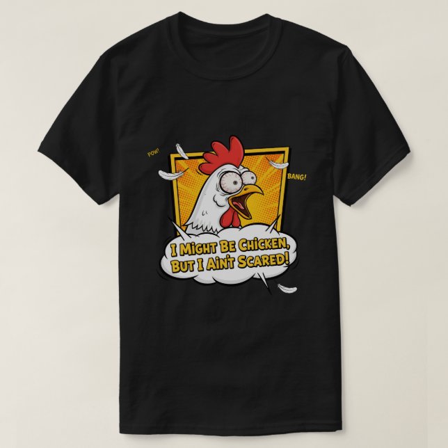 Camiseta I might be Chicken, But I ain't scared (Diseño del anverso)