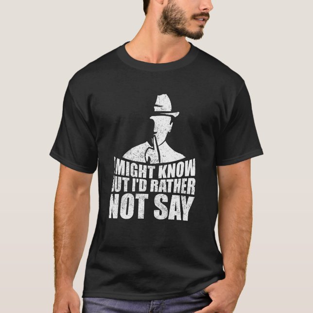 Camiseta I Might Know But I'd Rather Not Say Mystery Art. (Anverso)