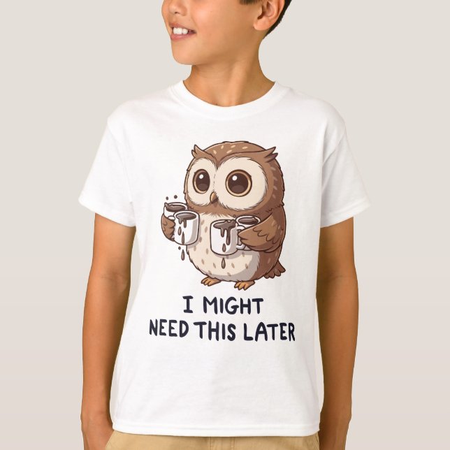 Camiseta I Might Need Coffee Later - Funny Owl Humor (Anverso)